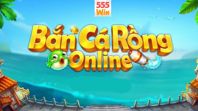 Giới thiệu chung về phiên bản bắn cá rồng 555win