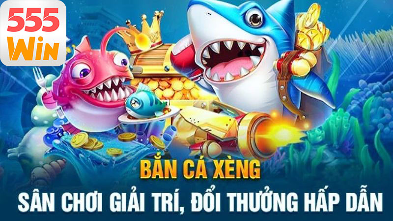 Giới thiệu sơ lược về Bắn Cá Xèng là gì 