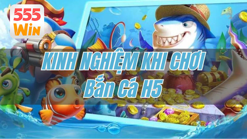 Những mẹo hay giúp bạn luôn chiến thắng khi chơi Bắn Cá H5 Những mẹo hay giúp bạn luôn chiến thắng khi chơi Bắn Cá H5
