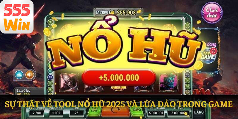 Tool Nổ Hũ 2025: Hiệu Quả Thực Tế Hay Chỉ Là Tin Đồn? Tool Nổ Hũ 2025: Hiệu Quả Thực Tế Hay Chỉ Là Tin Đồn?